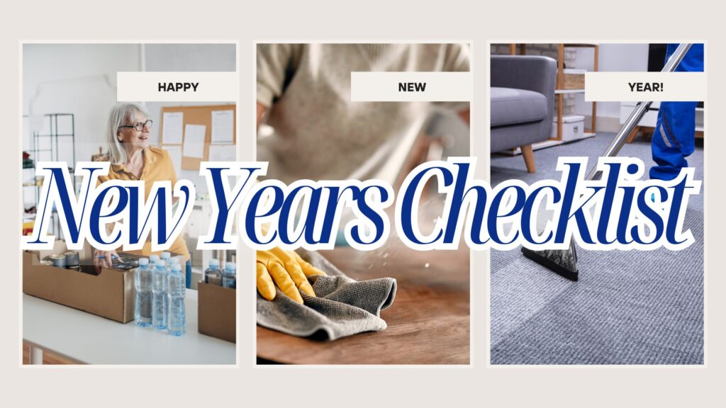 Text: "New Years Checklist"
With 3 pictures in the background, one of a group organizing stuff, the second is wiping down tables, and the third is a deep clean of the carpet.